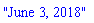Record(monthDay = 3, month = 6, year = 2018, format = "%B %e, %Y", ModulePrint = proc (m) Finance:-FormatDate(m) end proc)