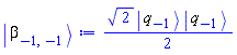 (1/2)*2^(1/2)*Physics:-`*`(Physics:-Ket(q, -1), Physics:-Ket(q, -1))