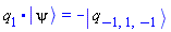 Physics:-`.`(q[1], Physics:-Ket(psi)) = -Physics:-Ket(q, -1, 1, -1)