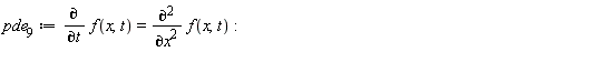 pde__9 := diff(f(x, t), t) = diff(f(x, t), x, x)