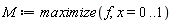 M := maximize(f, x = 0 .. 1)