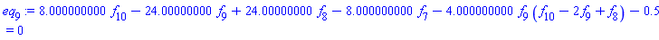 8.000000000*f[10]-24.00000000*f[9]+24.00000000*f[8]-8.000000000*f[7]-4.000000000*f[9]*(f[10]-2*f[9]+f[8])-.5 = 0