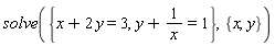 solve({x+2*y = 3, y+1/x = 1}, {x, y})