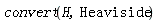 convert(H, Heaviside)