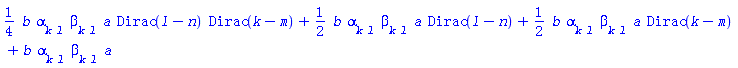 (1/4)*b*alpha[k*l]*beta[k*l]*a*Dirac(l-n)*Dirac(k-m)+(1/2)*b*alpha[k*l]*beta[k*l]*a*Dirac(l-n)+(1/2)*b*alpha[k*l]*beta[k*l]*a*Dirac(k-m)+b*alpha[k*l]*beta[k*l]*a