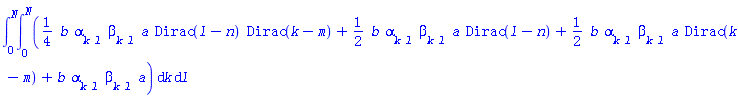 int(int((1/4)*b*alpha[k*l]*beta[k*l]*a*Dirac(l-n)*Dirac(k-m)+(1/2)*b*alpha[k*l]*beta[k*l]*a*Dirac(l-n)+(1/2)*b*alpha[k*l]*beta[k*l]*a*Dirac(k-m)+b*alpha[k*l]*beta[k*l]*a, k = 0 .. N), l = 0 .. N)