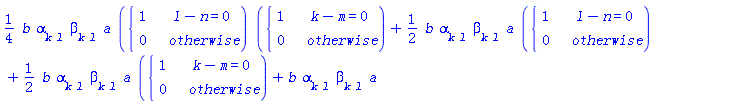 (1/4)*b*alpha[k*l]*beta[k*l]*a*piecewise(l-n = 0, 1, 0)*piecewise(k-m = 0, 1, 0)+(1/2)*b*alpha[k*l]*beta[k*l]*a*piecewise(l-n = 0, 1, 0)+(1/2)*b*alpha[k*l]*beta[k*l]*a*piecewise(k-m = 0, 1, 0)+b*alpha[k*l]*beta[k*l]*a