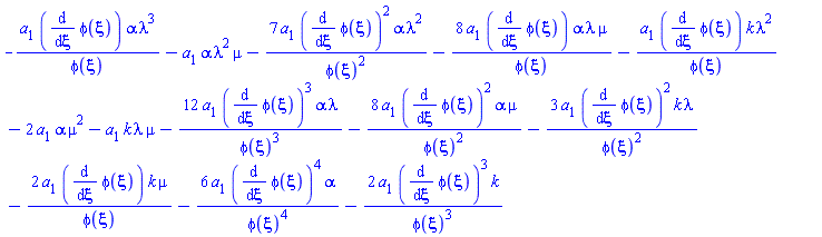 -a[1]*(diff(phi(xi), xi))*alpha*lambda^3/phi(xi)-a[1]*alpha*lambda^2*mu-7*a[1]*(diff(phi(xi), xi))^2*alpha*lambda^2/phi(xi)^2-8*a[1]*(diff(phi(xi), xi))*alpha*lambda*mu/phi(xi)-a[1]*(diff(phi(xi), xi))*k*lambda^2/phi(xi)-2*a[1]*alpha*mu^2-a[1]*k*lambda*mu-12*a[1]*(diff(phi(xi), xi))^3*alpha*lambda/phi(xi)^3-8*a[1]*(diff(phi(xi), xi))^2*alpha*mu/phi(xi)^2-3*a[1]*(diff(phi(xi), xi))^2*k*lambda/phi(xi)^2-2*a[1]*(diff(phi(xi), xi))*k*mu/phi(xi)-6*a[1]*(diff(phi(xi), xi))^4*alpha/phi(xi)^4-2*a[1]*(diff(phi(xi), xi))^3*k/phi(xi)^3