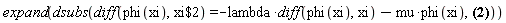 expand(dsubs(diff(phi(xi), `$`(xi, 2)) = -lambda*(diff(phi(xi), xi))-mu*phi(xi), -k*(a[1]*(diff(diff(diff(phi(xi), xi), xi), xi))/phi(xi)-3*a[1]*(diff(diff(phi(xi), xi), xi))*(diff(phi(xi), xi))/phi(xi)^2+2*a[1]*(diff(phi(xi), xi))^3/phi(xi)^3)+alpha*(a[1]*(diff(diff(diff(diff(phi(xi), xi), xi), xi), xi))/phi(xi)-4*a[1]*(diff(diff(diff(phi(xi), xi), xi), xi))*(diff(phi(xi), xi))/phi(xi)^2+12*a[1]*(diff(diff(phi(xi), xi), xi))*(diff(phi(xi), xi))^2/phi(xi)^3-3*a[1]*(diff(diff(phi(xi), xi), xi))^2/phi(xi)^2-6*a[1]*(diff(phi(xi), xi))^4/phi(xi)^4)))