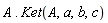 A.Ket(A, a, b, c)