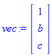 vec := Vector(3, {(1) = 1, (2) = b, (3) = c})
