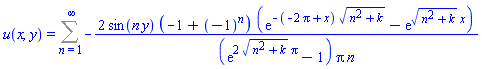u(x, y) = Sum(-2*sin(n*y)*(-1+(-1)^n)*(exp(-(-2*Pi+x)*(n^2+k)^(1/2))-exp((n^2+k)^(1/2)*x))/((exp(2*(n^2+k)^(1/2)*Pi)-1)*Pi*n), n = 1 .. infinity)