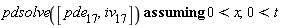 `assuming`([pdsolve([pde__17, iv__17])], [0 < x, 0 < t])
