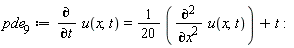 pde__9 := diff(u(x, t), t) = (1/20)*(diff(u(x, t), x, x))+t
