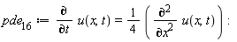 pde__16 := diff(u(x, t), t) = (1/4)*(diff(u(x, t), x, x))