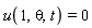 u(1, theta, t) = 0
