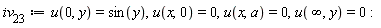 iv__23 := u(0, y) = sin(y), u(x, 0) = 0, u(x, a) = 0, u(infinity, y) = 0