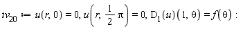iv__20 := u(r, 0) = 0, u(r, (1/2)*Pi) = 0, (D[1](u))(1, theta) = f(theta)