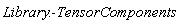 Library:-TensorComponents