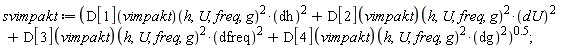 svimpakt := ((D[1](vimpakt))(h, U, freq, g)^2*dh^2+(D[2](vimpakt))(h, U, freq, g)^2*dU^2+(D[3](vimpakt))(h, U, freq, g)^2*dfreq^2+(D[4](vimpakt))(h, U, freq, g)^2*dg^2)^.5;