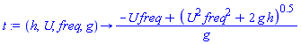 proc (h, U, freq, g) options operator, arrow; (-U*freq+(U^2*freq^2+2*g*h)^.5)/g end proc