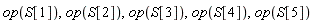 op(S[1]), op(S[2]), op(S[3]), op(S[4]), op(S[5])