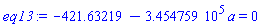 -421.63219-345475.9*a = 0