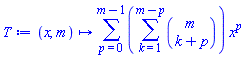 proc (x, m) options operator, arrow; sum((sum(binomial(m, k+p), k = 1 .. m-p))*x^p, p = 0 .. m-1) end proc