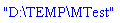"D:\TEMP\MTest"