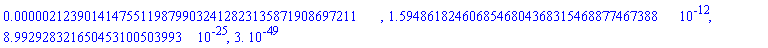 0.21239014147551198799032412823135871908697211e-5, 0.15948618246068546804368315468877467388e-11, 0.8992928321650453100503993e-24, 0.3e-48