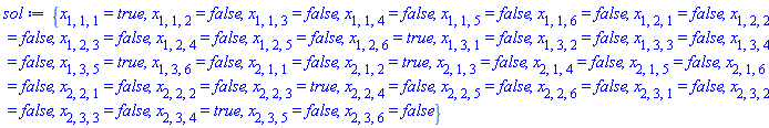 {x[1, 1, 1] = true, x[1, 1, 2] = false, x[1, 1, 3] = false, x[1, 1, 4] = false, x[1, 1, 5] = false, x[1, 1, 6] = false, x[1, 2, 1] = false, x[1, 2, 2] = false, x[1, 2, 3] = false, x[1, 2, 4] = false, x[1, 2, 5] = false, x[1, 2, 6] = true, x[1, 3, 1] = false, x[1, 3, 2] = false, x[1, 3, 3] = false, x[1, 3, 4] = false, x[1, 3, 5] = true, x[1, 3, 6] = false, x[2, 1, 1] = false, x[2, 1, 2] = true, x[2, 1, 3] = false, x[2, 1, 4] = false, x[2, 1, 5] = false, x[2, 1, 6] = false, x[2, 2, 1] = false, x[2, 2, 2] = false, x[2, 2, 3] = true, x[2, 2, 4] = false, x[2, 2, 5] = false, x[2, 2, 6] = false, x[2, 3, 1] = false, x[2, 3, 2] = false, x[2, 3, 3] = false, x[2, 3, 4] = true, x[2, 3, 5] = false, x[2, 3, 6] = false}