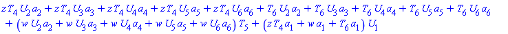 z*T[4]*U[2]*a[2]+z*T[4]*U[3]*a[3]+z*T[4]*U[4]*a[4]+z*T[4]*U[5]*a[5]+z*T[4]*U[6]*a[6]+T[6]*U[2]*a[2]+T[6]*U[3]*a[3]+T[6]*U[4]*a[4]+T[6]*U[5]*a[5]+T[6]*U[6]*a[6]+(w*U[2]*a[2]+w*U[3]*a[3]+w*U[4]*a[4]+w*U[5]*a[5]+w*U[6]*a[6])*T[5]+(z*T[4]*a[1]+w*a[1]+T[6]*a[1])*U[1]