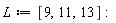 L := [9, 11, 13]: