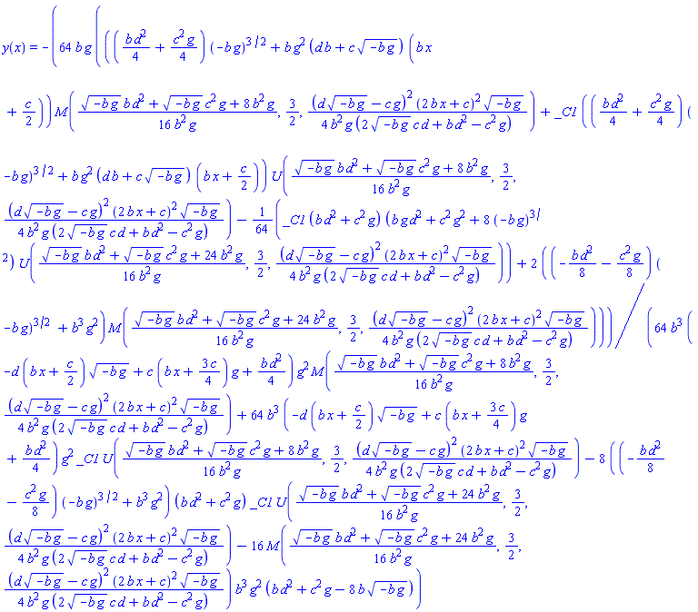 y(x) = -64*b*g*((((1/4)*b*d^2+(1/4)*c^2*g)*(-b*g)^(3/2)+b*g^2*(d*b+c*(-b*g)^(1/2))*(b*x+(1/2)*c))*KummerM((1/16)*((-b*g)^(1/2)*b*d^2+(-b*g)^(1/2)*c^2*g+8*b^2*g)/(b^2*g), 3/2, (1/4)*(d*(-b*g)^(1/2)-c*g)^2*(2*b*x+c)^2*(-b*g)^(1/2)/(b^2*g*(2*(-b*g)^(1/2)*c*d+b*d^2-c^2*g)))+_C1*(((1/4)*b*d^2+(1/4)*c^2*g)*(-b*g)^(3/2)+b*g^2*(d*b+c*(-b*g)^(1/2))*(b*x+(1/2)*c))*KummerU((1/16)*((-b*g)^(1/2)*b*d^2+(-b*g)^(1/2)*c^2*g+8*b^2*g)/(b^2*g), 3/2, (1/4)*(d*(-b*g)^(1/2)-c*g)^2*(2*b*x+c)^2*(-b*g)^(1/2)/(b^2*g*(2*(-b*g)^(1/2)*c*d+b*d^2-c^2*g)))-(1/64)*_C1*(b*d^2+c^2*g)*(b*g*d^2+c^2*g^2+8*(-b*g)^(3/2))*KummerU((1/16)*((-b*g)^(1/2)*b*d^2+(-b*g)^(1/2)*c^2*g+24*b^2*g)/(b^2*g), 3/2, (1/4)*(d*(-b*g)^(1/2)-c*g)^2*(2*b*x+c)^2*(-b*g)^(1/2)/(b^2*g*(2*(-b*g)^(1/2)*c*d+b*d^2-c^2*g)))+2*((-(1/8)*b*d^2-(1/8)*c^2*g)*(-b*g)^(3/2)+b^3*g^2)*KummerM((1/16)*((-b*g)^(1/2)*b*d^2+(-b*g)^(1/2)*c^2*g+24*b^2*g)/(b^2*g), 3/2, (1/4)*(d*(-b*g)^(1/2)-c*g)^2*(2*b*x+c)^2*(-b*g)^(1/2)/(b^2*g*(2*(-b*g)^(1/2)*c*d+b*d^2-c^2*g))))/(64*b^3*(-d*(b*x+(1/2)*c)*(-b*g)^(1/2)+c*(b*x+(3/4)*c)*g+(1/4)*b*d^2)*g^2*KummerM((1/16)*((-b*g)^(1/2)*b*d^2+(-b*g)^(1/2)*c^2*g+8*b^2*g)/(b^2*g), 3/2, (1/4)*(d*(-b*g)^(1/2)-c*g)^2*(2*b*x+c)^2*(-b*g)^(1/2)/(b^2*g*(2*(-b*g)^(1/2)*c*d+b*d^2-c^2*g)))+64*b^3*(-d*(b*x+(1/2)*c)*(-b*g)^(1/2)+c*(b*x+(3/4)*c)*g+(1/4)*b*d^2)*g^2*_C1*KummerU((1/16)*((-b*g)^(1/2)*b*d^2+(-b*g)^(1/2)*c^2*g+8*b^2*g)/(b^2*g), 3/2, (1/4)*(d*(-b*g)^(1/2)-c*g)^2*(2*b*x+c)^2*(-b*g)^(1/2)/(b^2*g*(2*(-b*g)^(1/2)*c*d+b*d^2-c^2*g)))-8*((-(1/8)*b*d^2-(1/8)*c^2*g)*(-b*g)^(3/2)+b^3*g^2)*(b*d^2+c^2*g)*_C1*KummerU((1/16)*((-b*g)^(1/2)*b*d^2+(-b*g)^(1/2)*c^2*g+24*b^2*g)/(b^2*g), 3/2, (1/4)*(d*(-b*g)^(1/2)-c*g)^2*(2*b*x+c)^2*(-b*g)^(1/2)/(b^2*g*(2*(-b*g)^(1/2)*c*d+b*d^2-c^2*g)))-16*KummerM((1/16)*((-b*g)^(1/2)*b*d^2+(-b*g)^(1/2)*c^2*g+24*b^2*g)/(b^2*g), 3/2, (1/4)*(d*(-b*g)^(1/2)-c*g)^2*(2*b*x+c)^2*(-b*g)^(1/2)/(b^2*g*(2*(-b*g)^(1/2)*c*d+b*d^2-c^2*g)))*b^3*g^2*(b*d^2+c^2*g-8*b*(-b*g)^(1/2)))