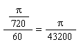 (1/720)*Pi*(1/60) = (1/43200)*Pi
