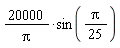 20000*sin((1/25)*Pi)/Pi