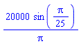 20000*sin((1/25)*Pi)/Pi