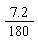 7.2*(1/180)