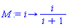 proc (i) options operator, arrow; i/(i+1) end proc