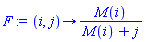 proc (i, j) options operator, arrow; M(i)/(M(i)+j) end proc
