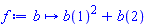 proc (b) options operator, arrow; b(1)^2+b(2) end proc