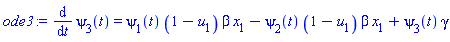 ode3 := diff(psi[3](t), t) = psi[1](t)*(1-u[1])*beta*x[1]-psi[2](t)*(1-u[1])*beta*x[1]+psi[3](t)*gamma