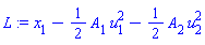 L := x[1]-(1/2)*(A[1]*u[1]^2)-(1/2)*(A[2]*u[2]^2)