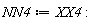 NN4 := XX4: