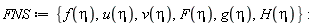 FNS := {F(eta), H(eta), f(eta), g(eta), u(eta), v(eta)}: