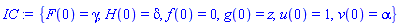 {F(0) = gamma, H(0) = delta, f(0) = 0, g(0) = z, u(0) = 1, v(0) = alpha}