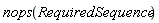 nops(RequiredSequence)