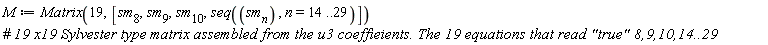 M := Matrix(19, [sm[8], sm[9], sm[10], seq(sm[n], n = 14 .. 29)])
