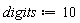 digits := 10