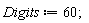Digits := 60